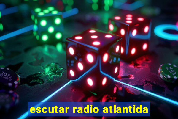 escutar radio atlantida